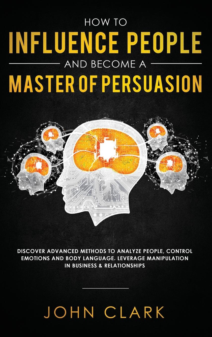 Vorderes Coverbild How to Influence People and Become A Master of Persuasion