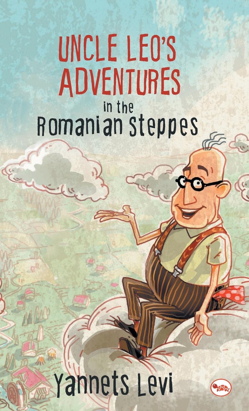 Vorderes Coverbild UNCLE LEO'S ADVENTURES IN THE ROMANIAN STEPPES