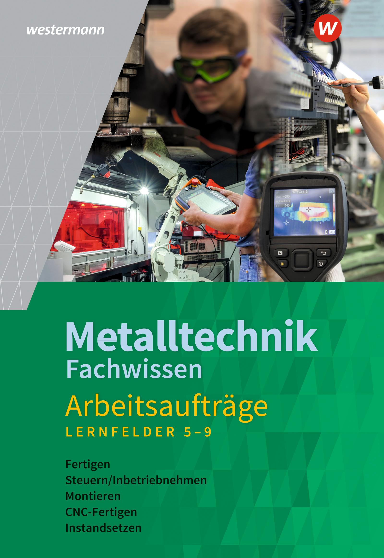 Vorderes Coverbild Metalltechnik Fachwissen Arbeitsaufträge. Arbeitsheft. Lernfelder 5-9. Alle Bundesländer