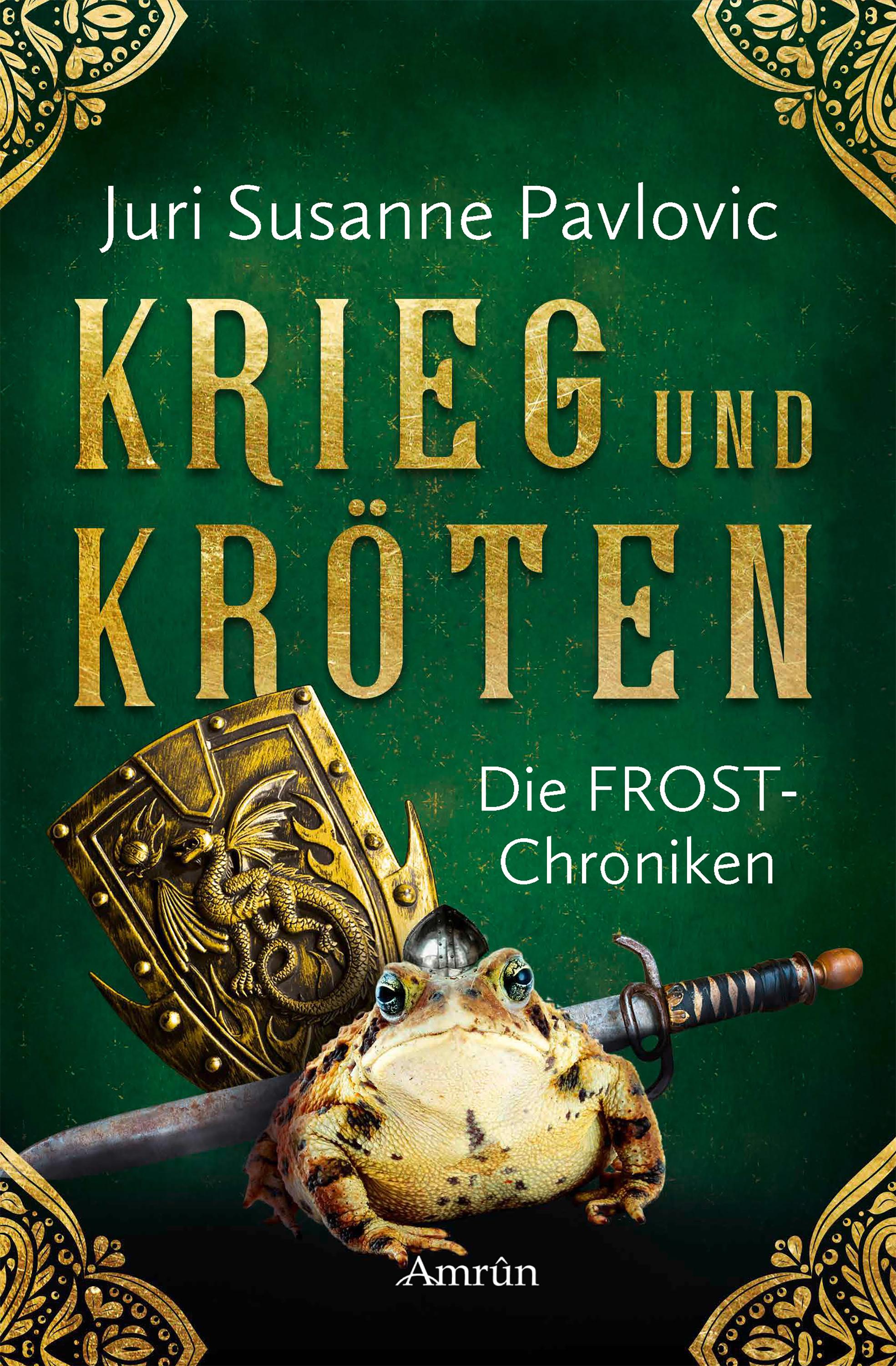 Vorderes Coverbild Die FROST-Chroniken 1: Krieg und Kröten