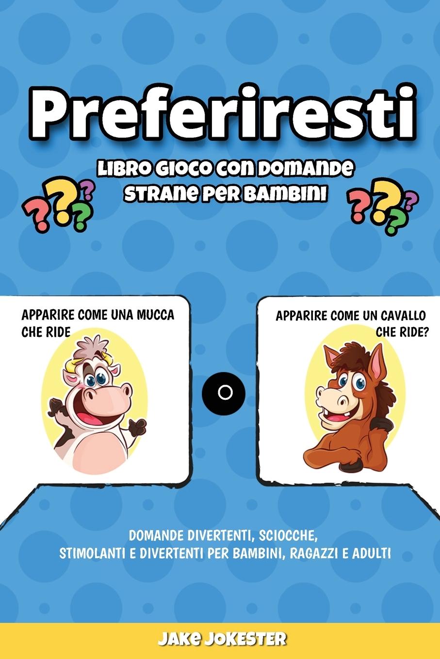 Vorderes Coverbild Preferiresti libro gioco con domande strane per bambini