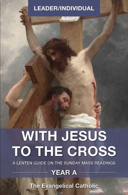 Vorderes Coverbild With Jesus to the Cross, Year A, Leader/Individual