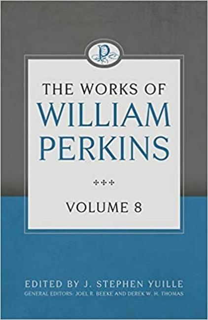 Vorderes Coverbild The Works of William Perkins, Volume 8