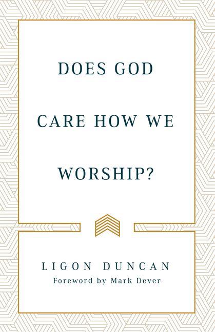 Vorderes Coverbild Does God Care How We Worship?
