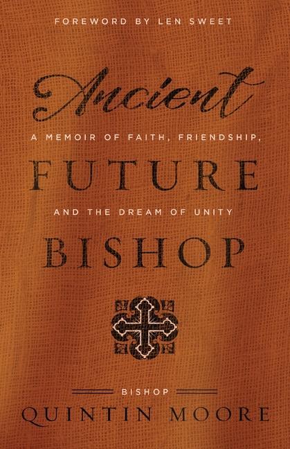 Vorderes Coverbild Ancient Future Bishop: A memoir of faith, friendship, and the dream of unity