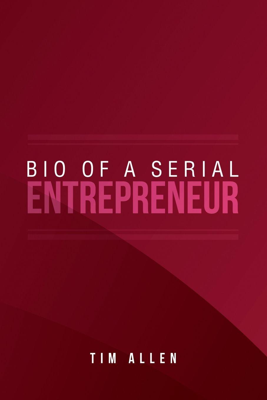 Vorderes Coverbild Bio  of  a Serial Entrepreneur