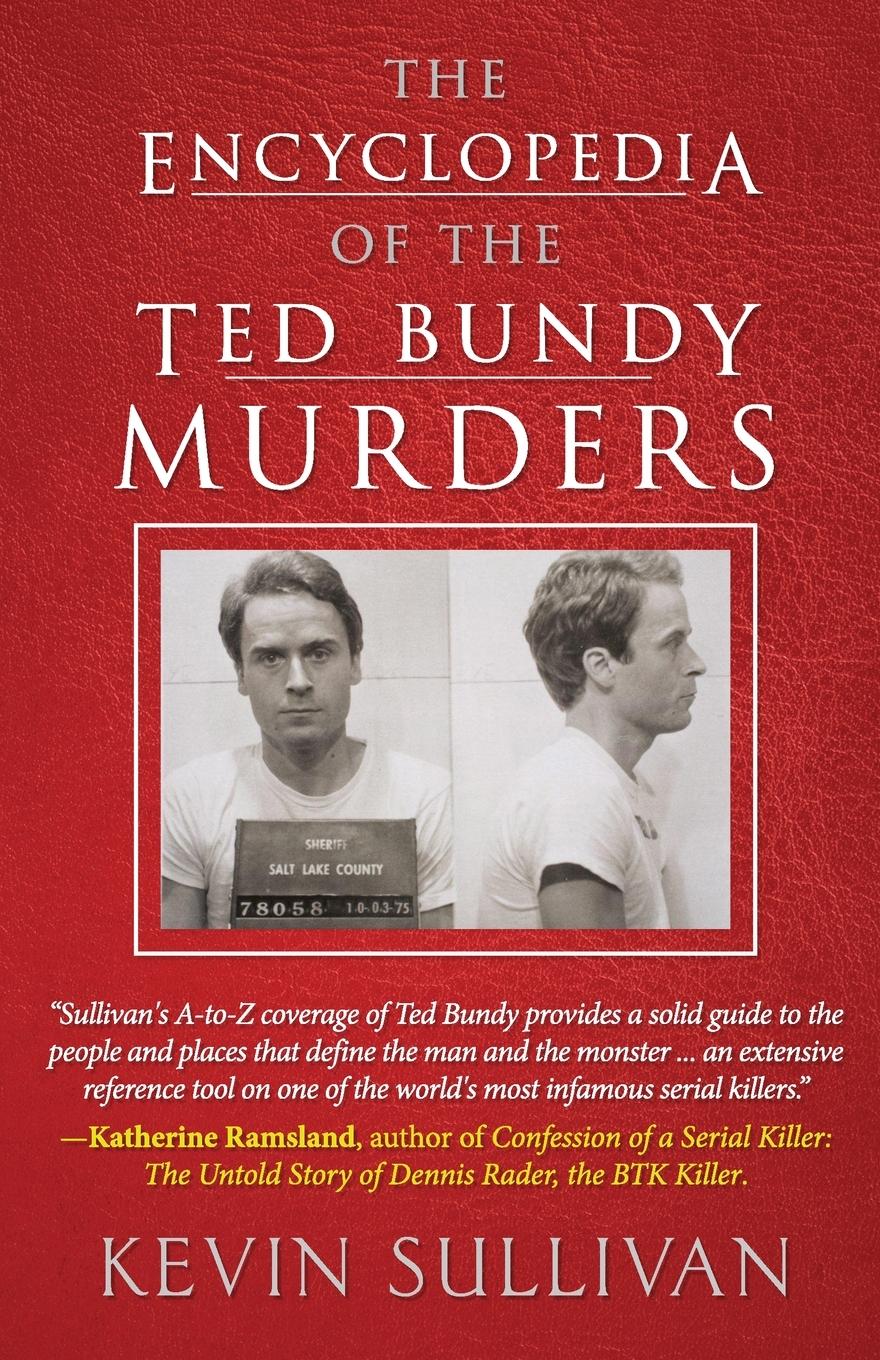 Vorderes Coverbild The Encyclopedia Of The Ted Bundy Murders