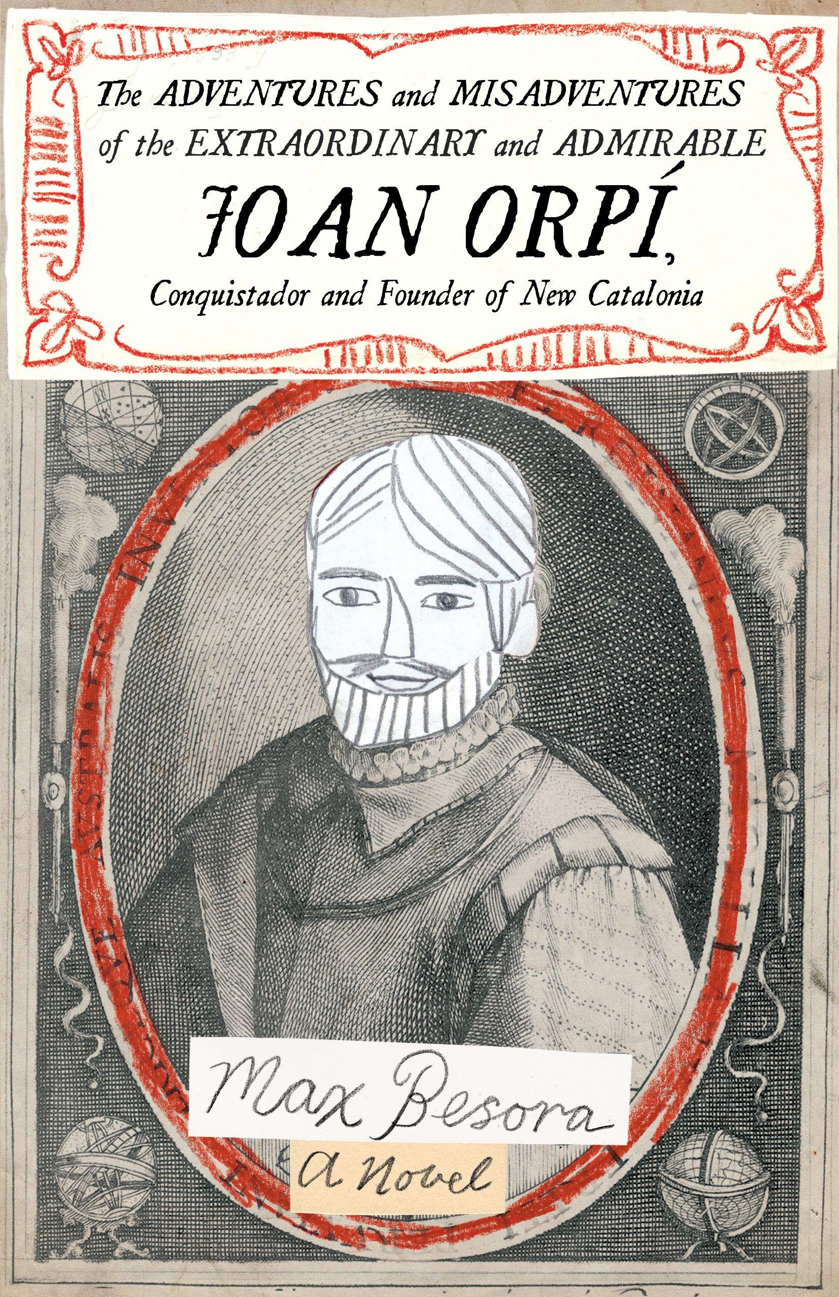 Vorderes Coverbild The Adventures and Misadventures of the Extraordinary and Admirable Joan Orpí, Conquistador and Founder of New Catalonia