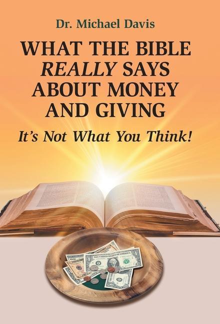 Vorderes Coverbild What the Bible Really Says About Money and Giving