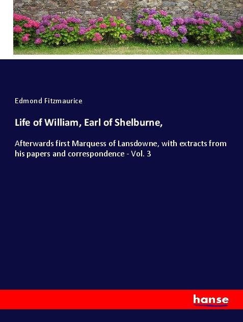 Vorderes Coverbild Life of William, Earl of Shelburne,