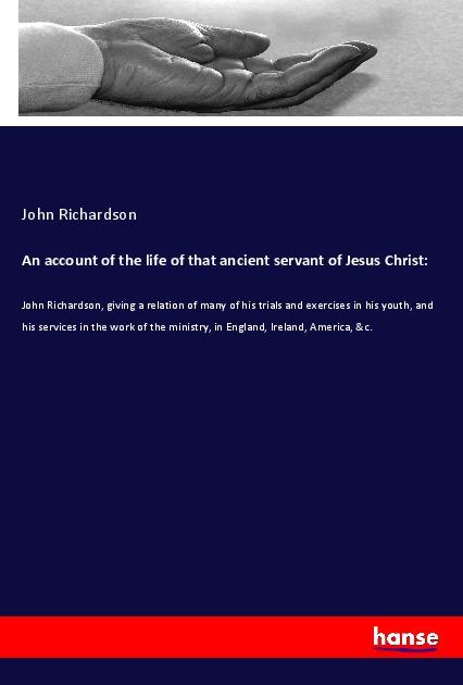 Vorderes Coverbild An account of the life of that ancient servant of Jesus Christ: