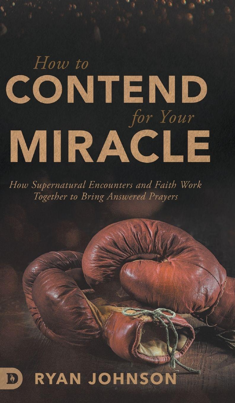 Vorderes Coverbild How to Contend for Your Miracle