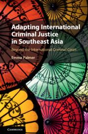 Vorderes Coverbild Adapting International Criminal Justice in Southeast Asia