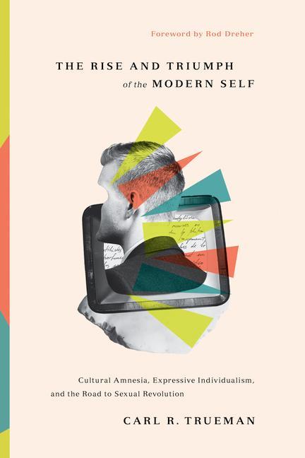 Vorderes Coverbild The Rise and Triumph of the Modern Self