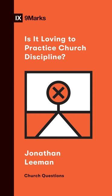 Vorderes Coverbild Is It Loving to Practice Church Discipline?
