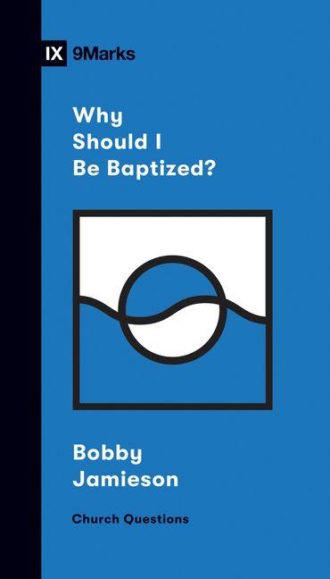 Vorderes Coverbild Why Should I Be Baptized?