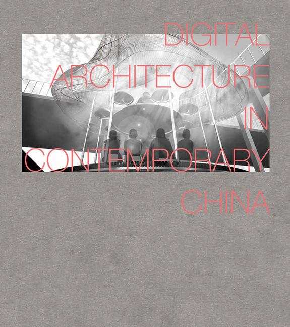 Vorderes Coverbild Digital Architecture in Contemporary China