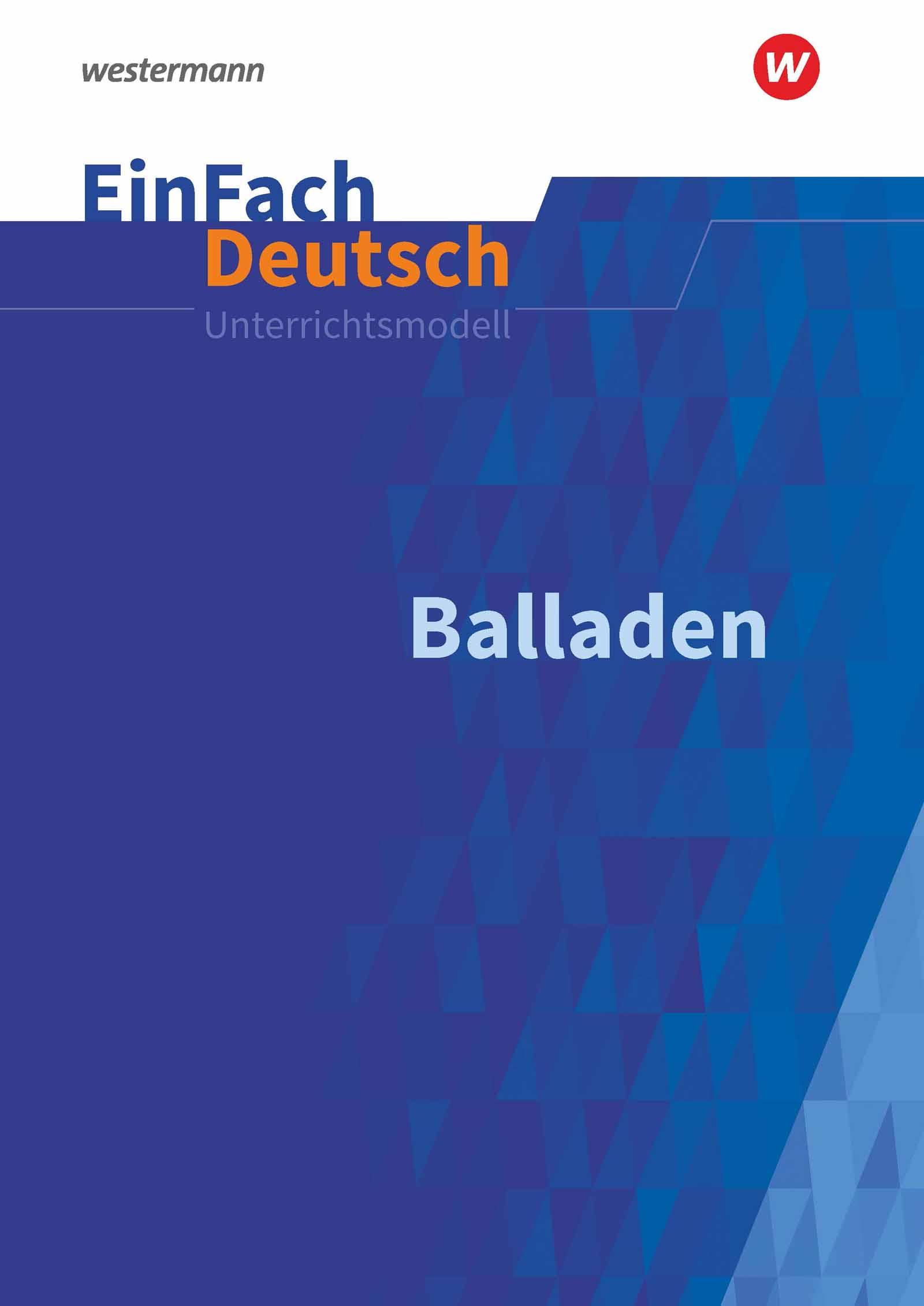 Vorderes Coverbild Balladen: Klasse 5 - 9. EinFach Deutsch Unterrichtsmodelle