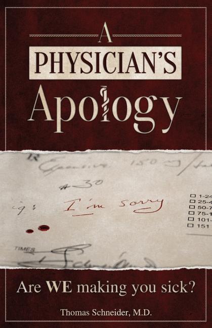 Vorderes Coverbild A Physician's Apology: Are WE making you sick?