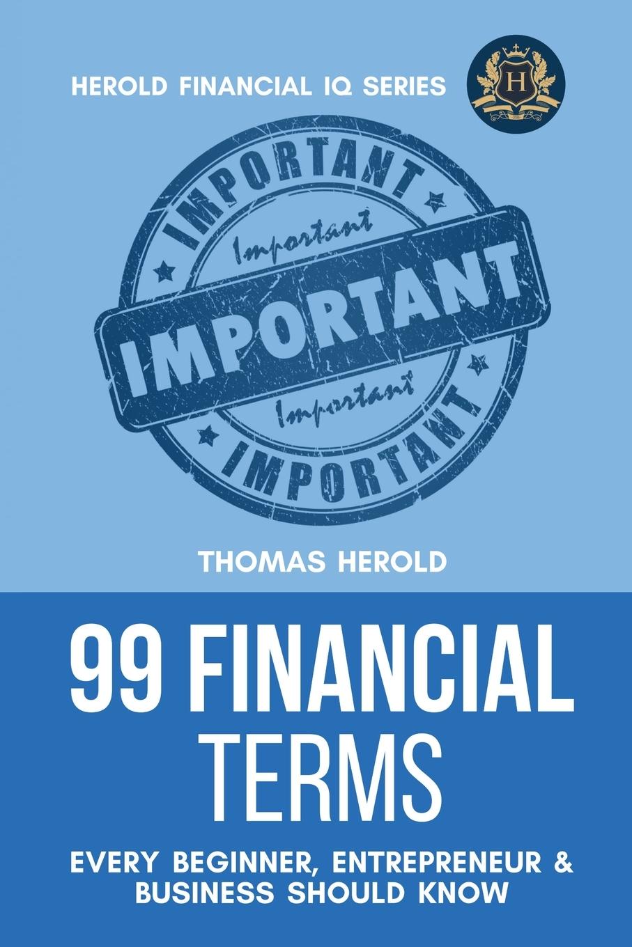 Vorderes Coverbild 99 Financial Terms Every Beginner, Entrepreneur & Business Should Know