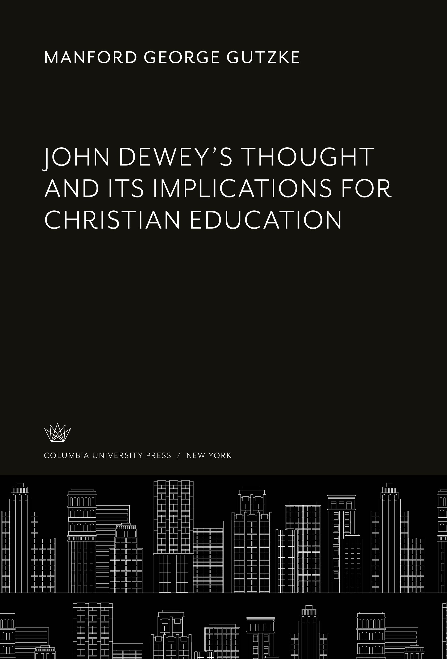 Vorderes Coverbild John Dewey'S Thought and Its Implications for Christian Education