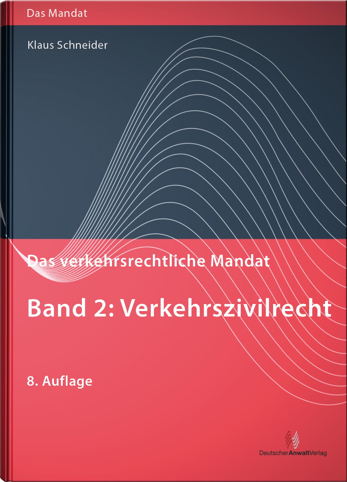 Vorderes Coverbild Das verkehrsrechtliche Mandat 02: Verkehrszivilrecht