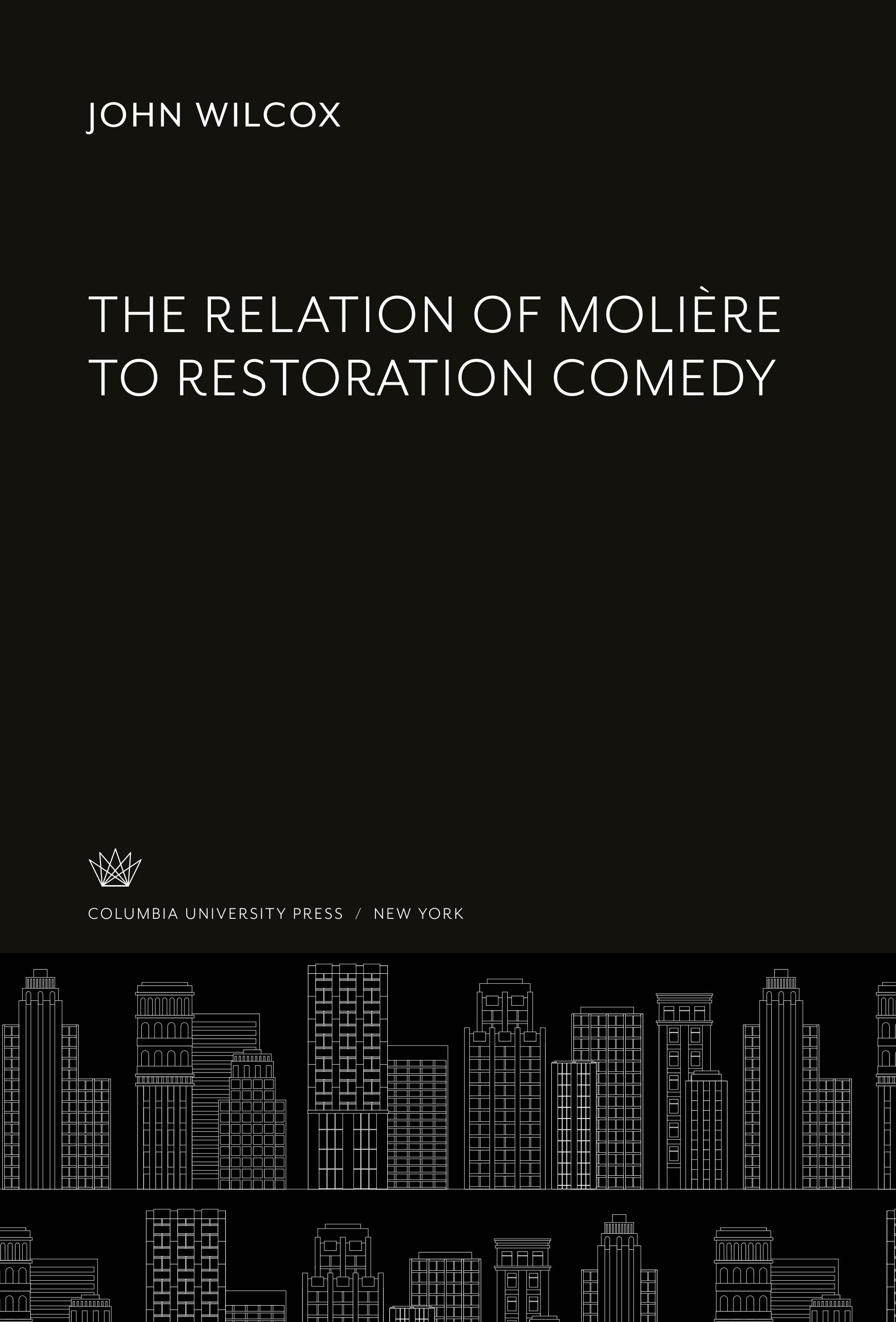 Vorderes Coverbild The Relation of Molière to Restoration Comedy