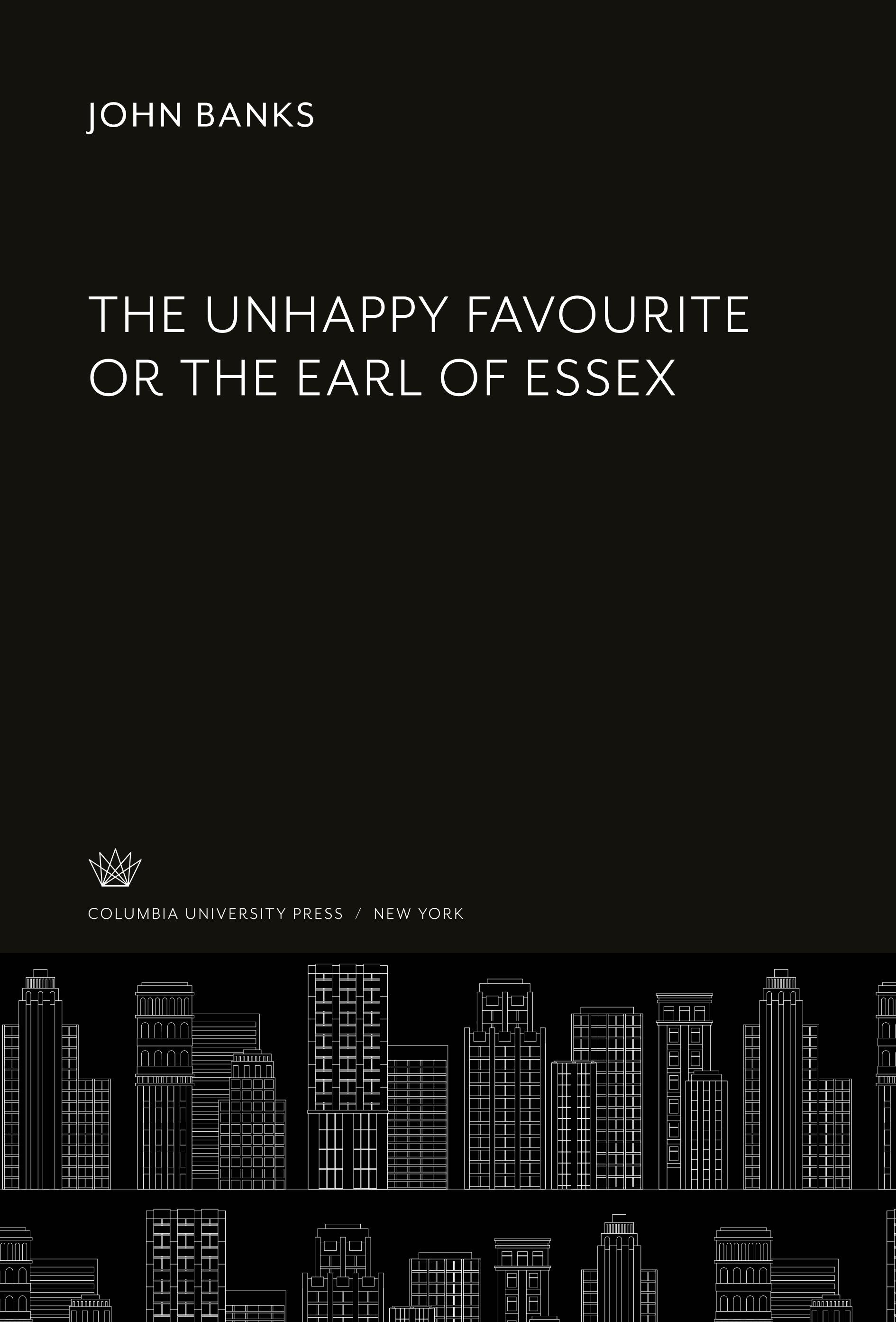 Vorderes Coverbild The Unhappy Favourite or the Earl of Essex