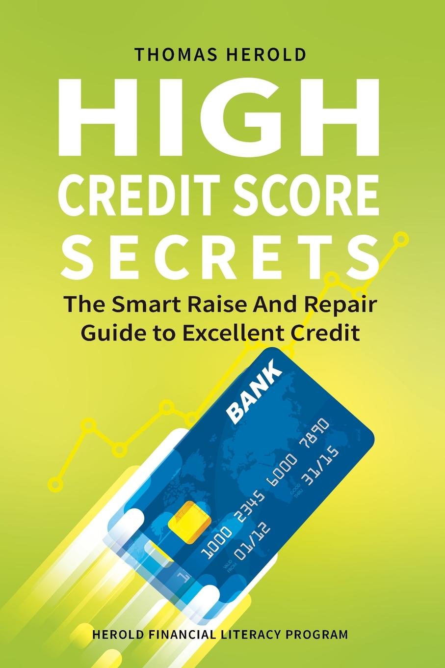 Vorderes Coverbild High Credit Score Secrets - The Smart Raise And Repair Guide to Excellent Credit