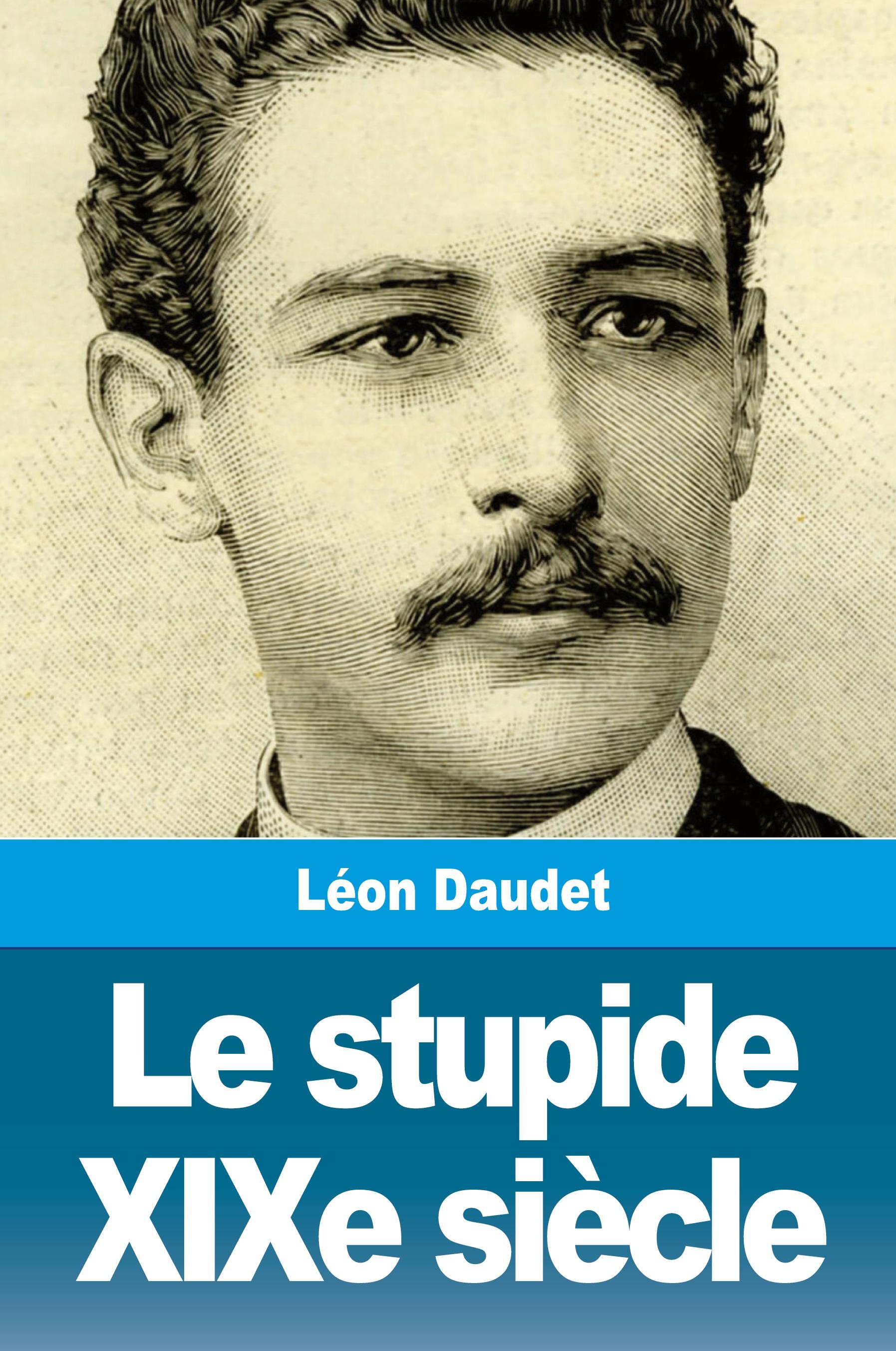 Vorderes Coverbild Le stupide XIXe siècle