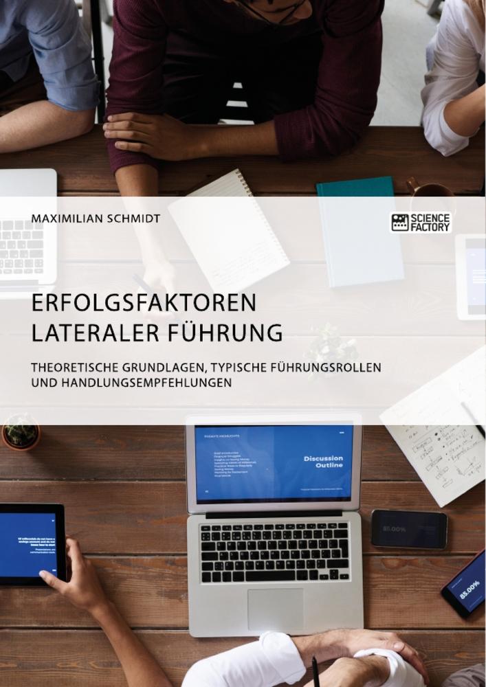 Vorderes Coverbild Erfolgsfaktoren lateraler Führung. Theoretische Grundlagen, typische Führungsrollen und Handlungsempfehlungen