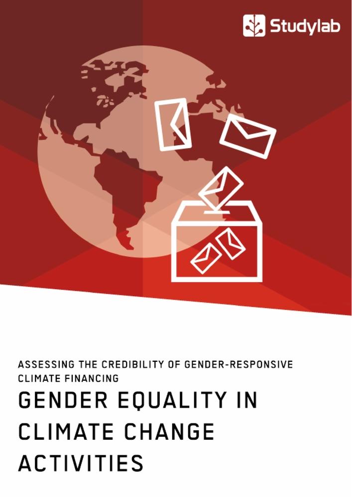 Vorderes Coverbild Gender Equality in Climate Change Activities. Assessing the Credibility of Gender-Responsive Climate Financing