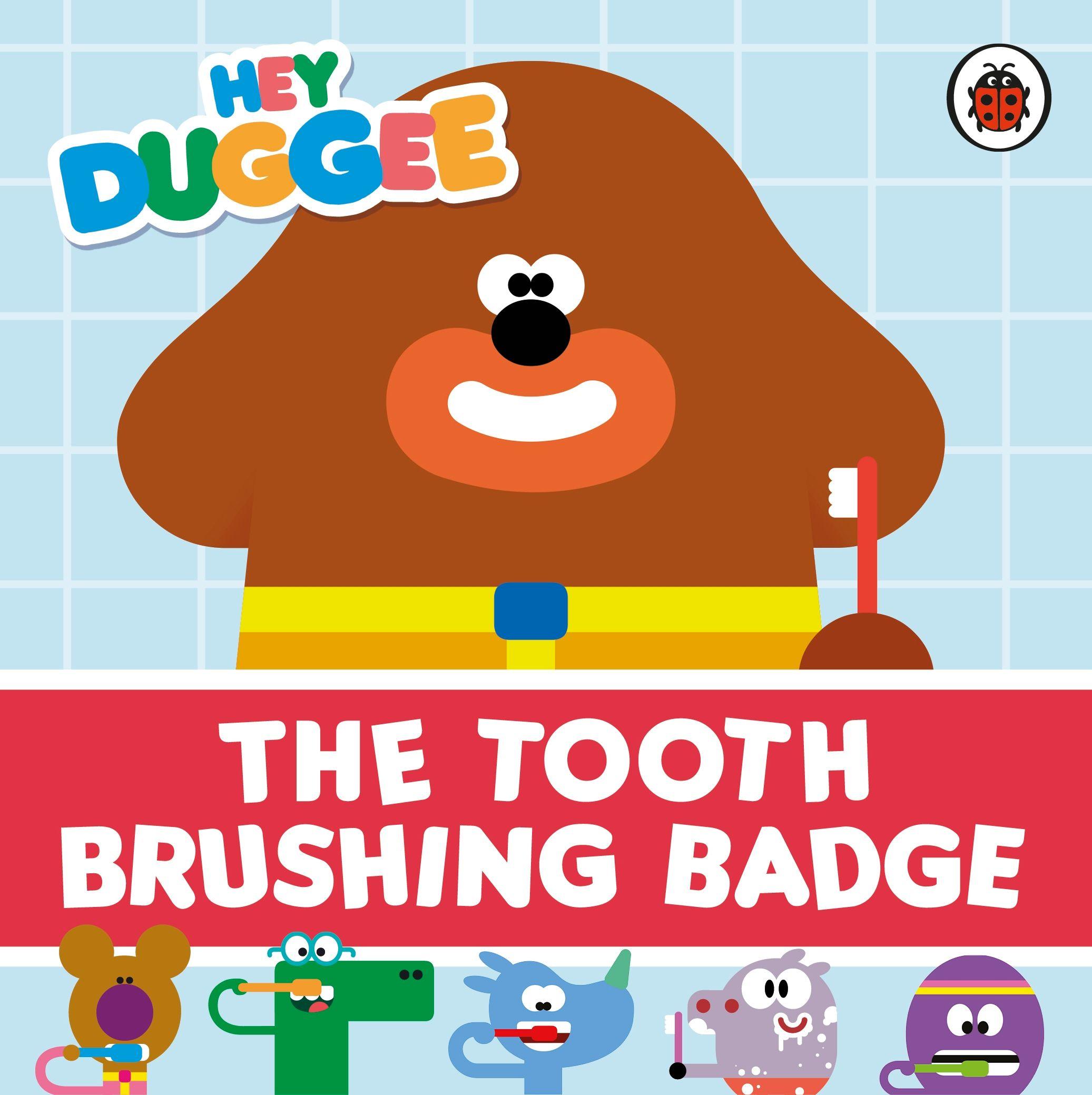 Vorderes Coverbild Hey Duggee: The Tooth Brushing Badge