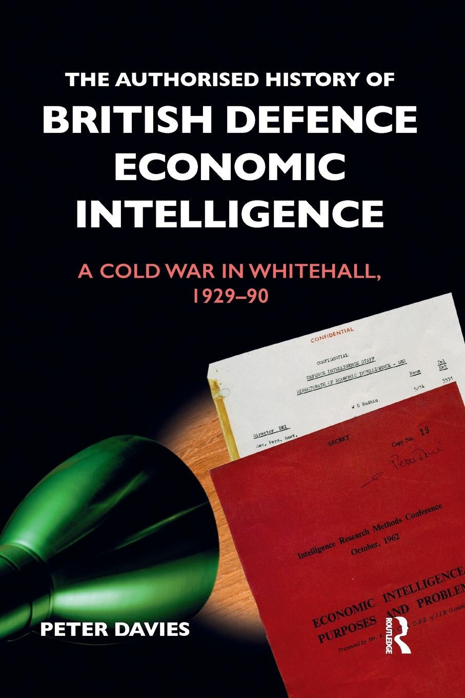 Vorderes Coverbild The Authorised History of British Defence Economic Intelligence
