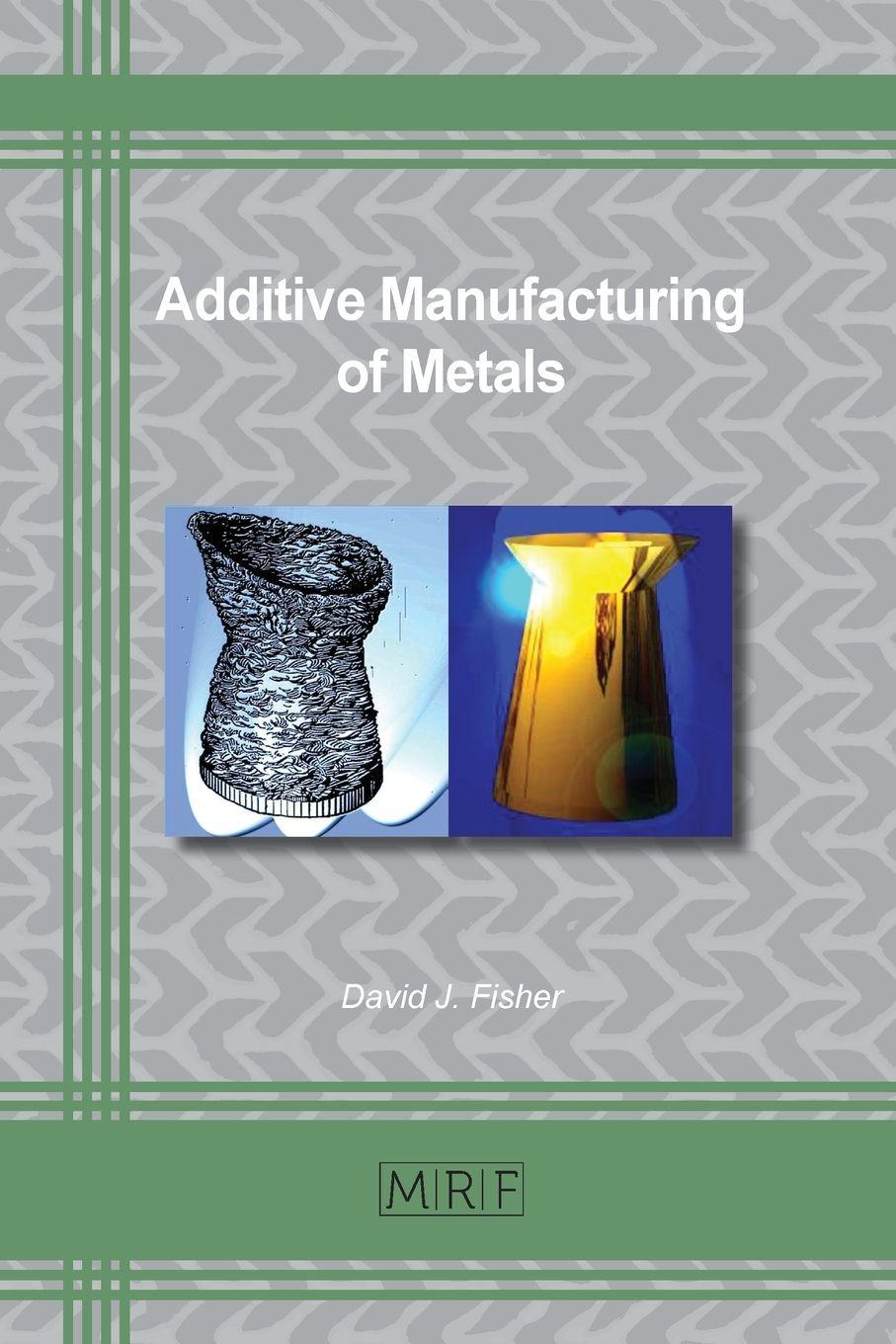 Vorderes Coverbild Additive Manufacturing of Metals