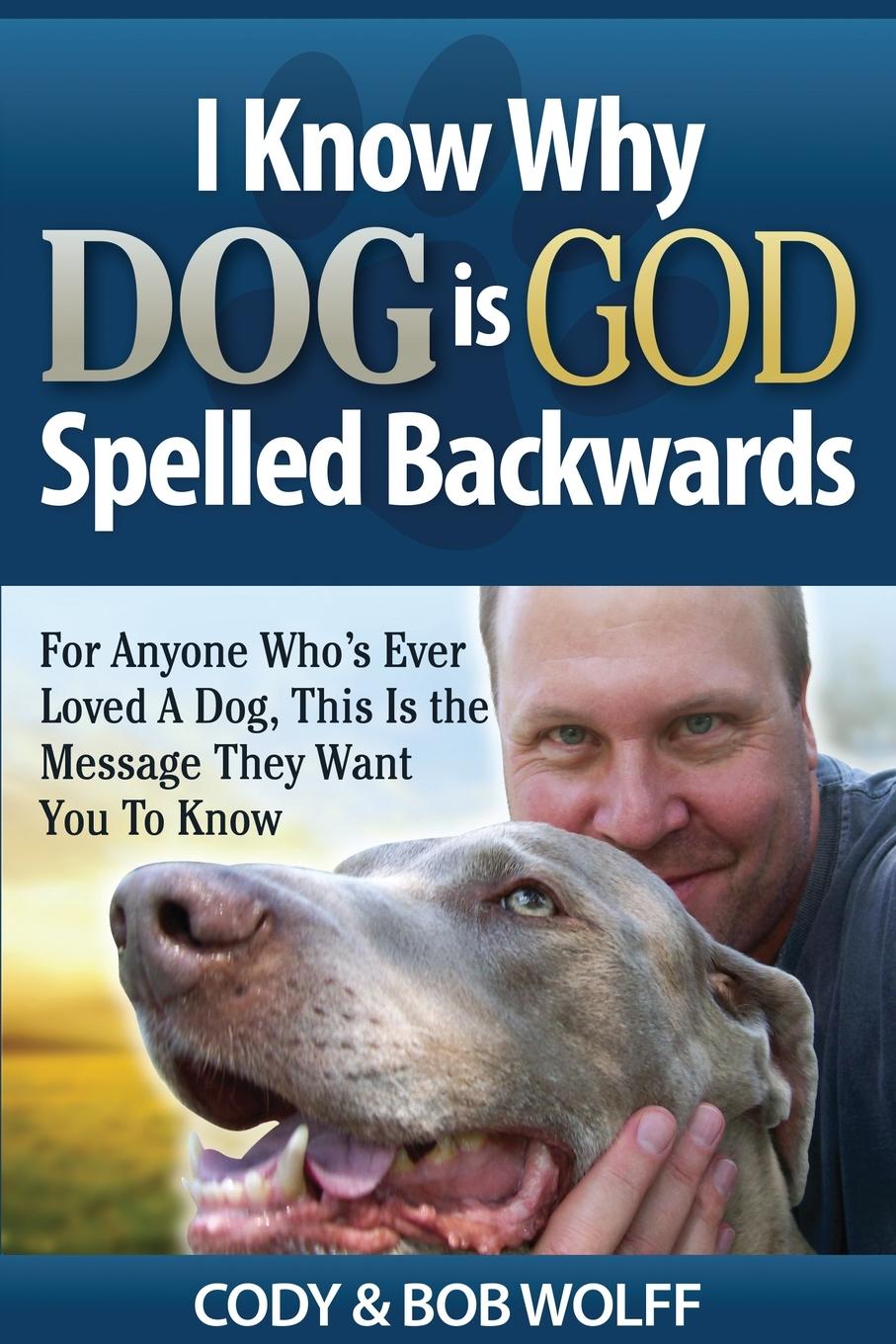 Vorderes Coverbild I Know Why Dog Is GOD Spelled Backwards