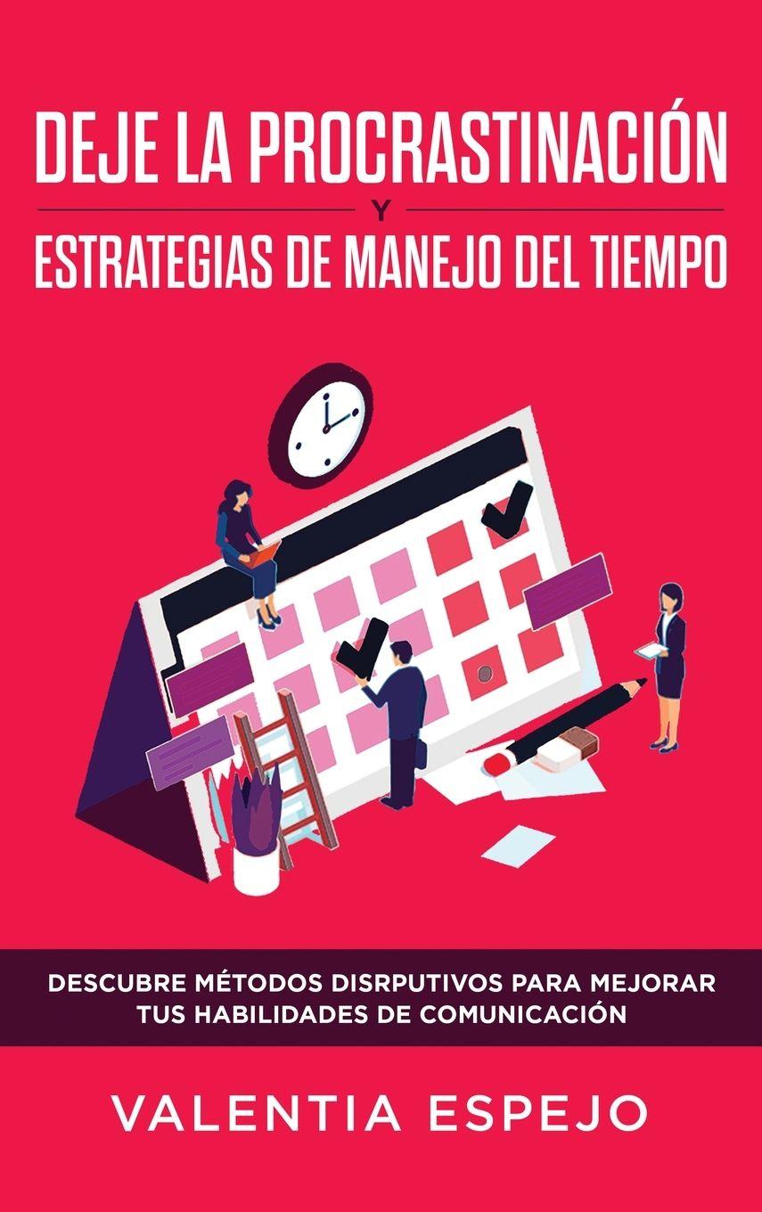 Vorderes Coverbild DEJE LA  PROCRASTINACIÓN  Y ESTRATEGIAS DE MANEJO DEL TIEMPO
