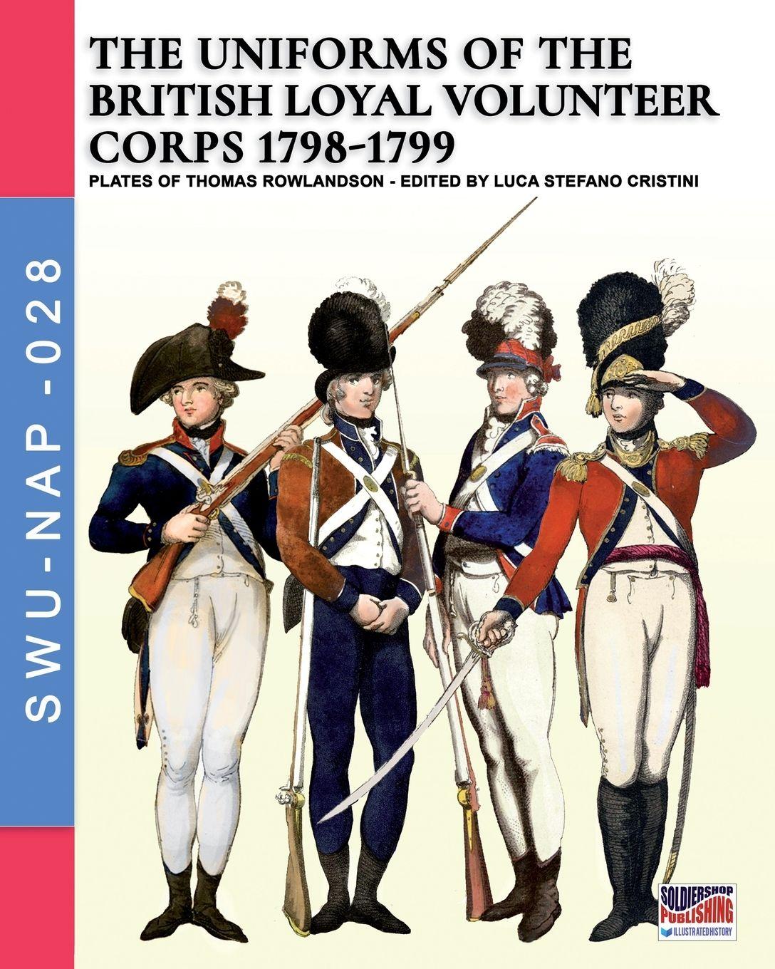 Vorderes Coverbild The uniforms ot the British Loyal Volunteer Corps 1798-1799