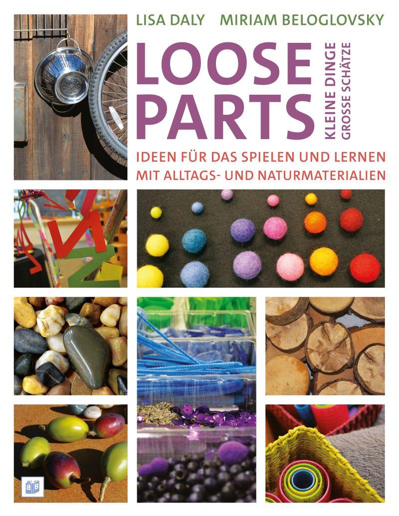 Vorderes Coverbild Loose Parts - kleine Dinge, große Schätze