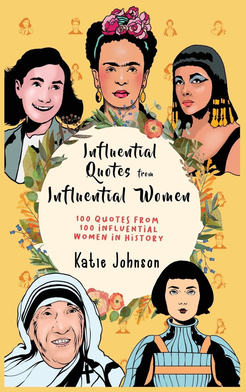 Vorderes Coverbild Inspiring Quotes from Inspiring Women 100 Quotes from 100 Influential Women in History