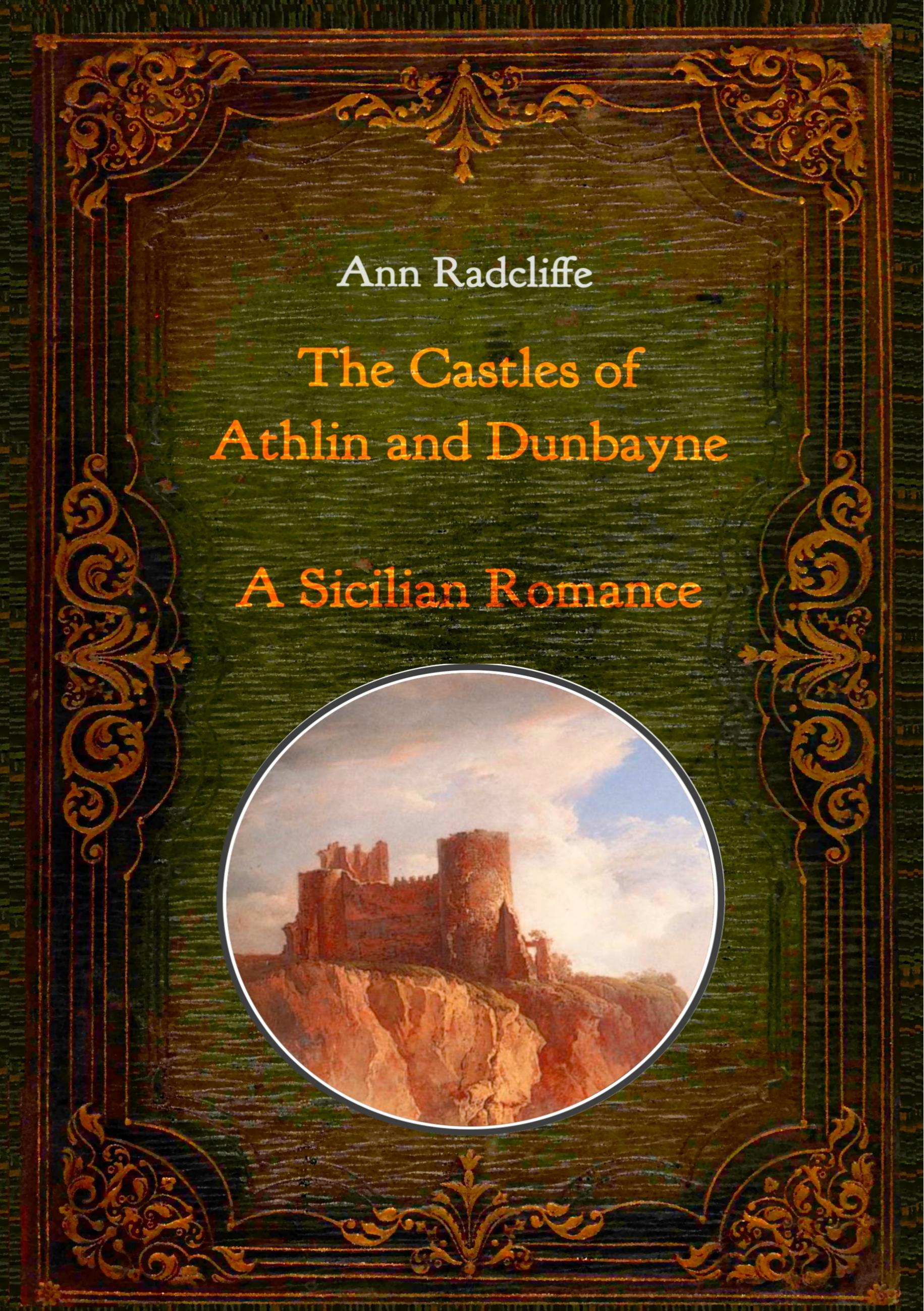 Vorderes Coverbild The Castles of Athlin and Dunbayne / A Sicilian Romance. Two Volumes in One