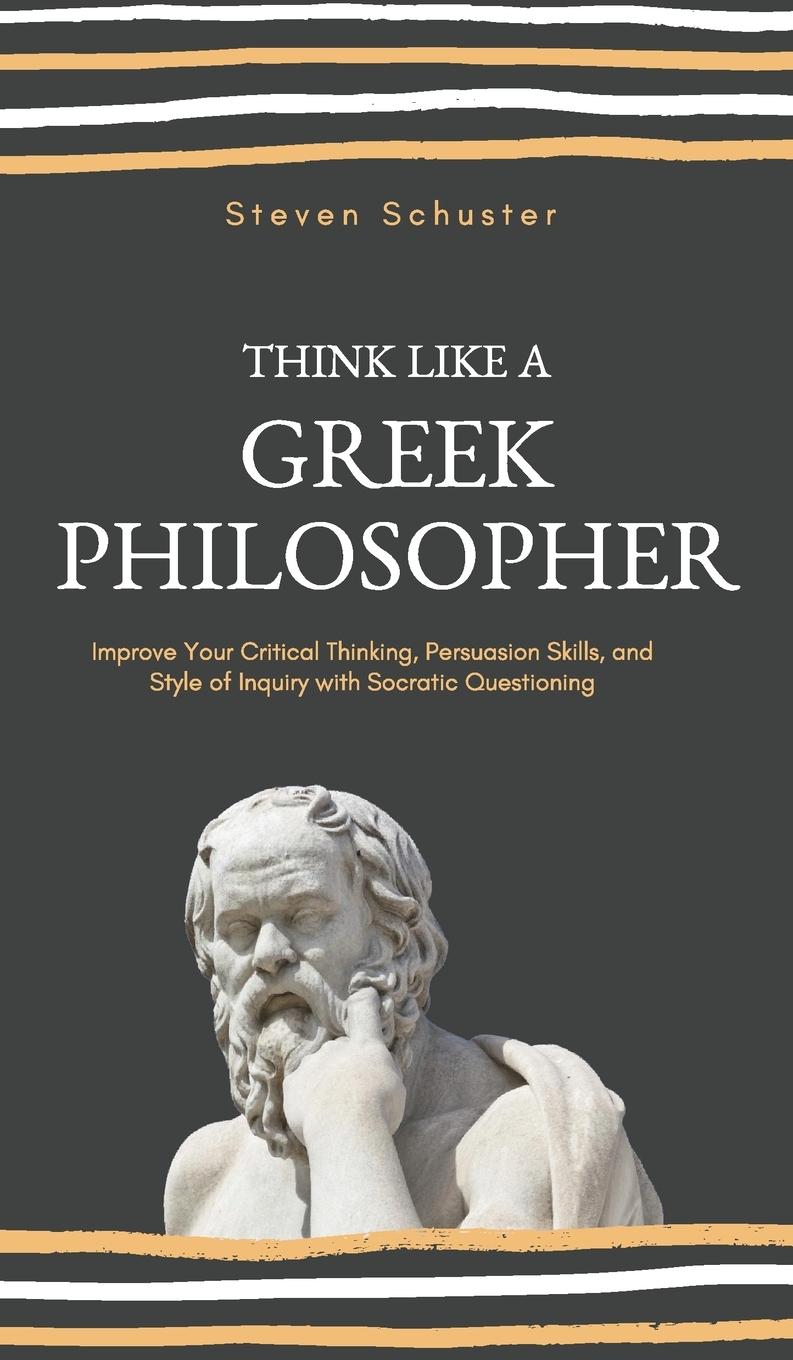 Vorderes Coverbild Think Like a Greek Philosopher