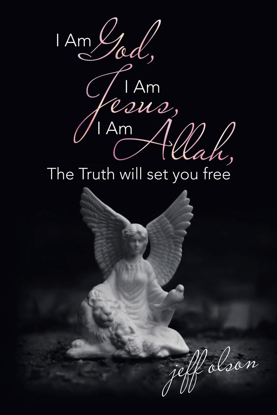 Vorderes Coverbild I Am God, I Am Jesus, I Am Allah, the Truth Will Set You Free