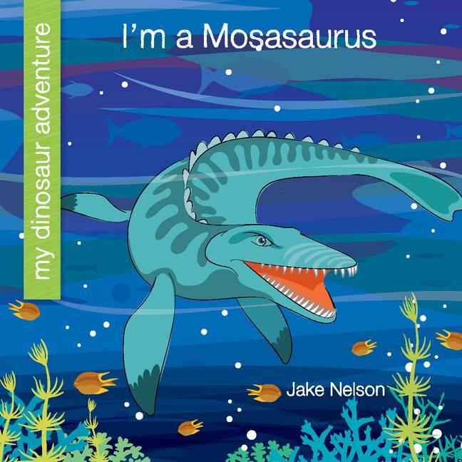 Vorderes Coverbild I'm a Mosasaurus