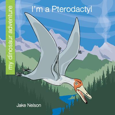 Vorderes Coverbild I'm a Pterodactyl
