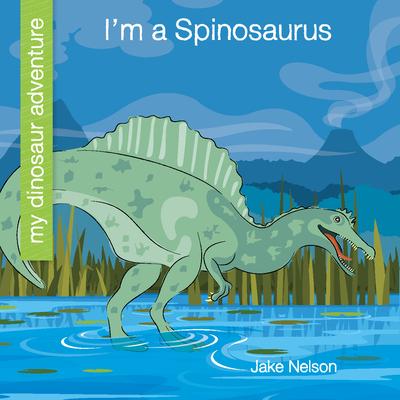 Vorderes Coverbild I'm a Spinosaurus
