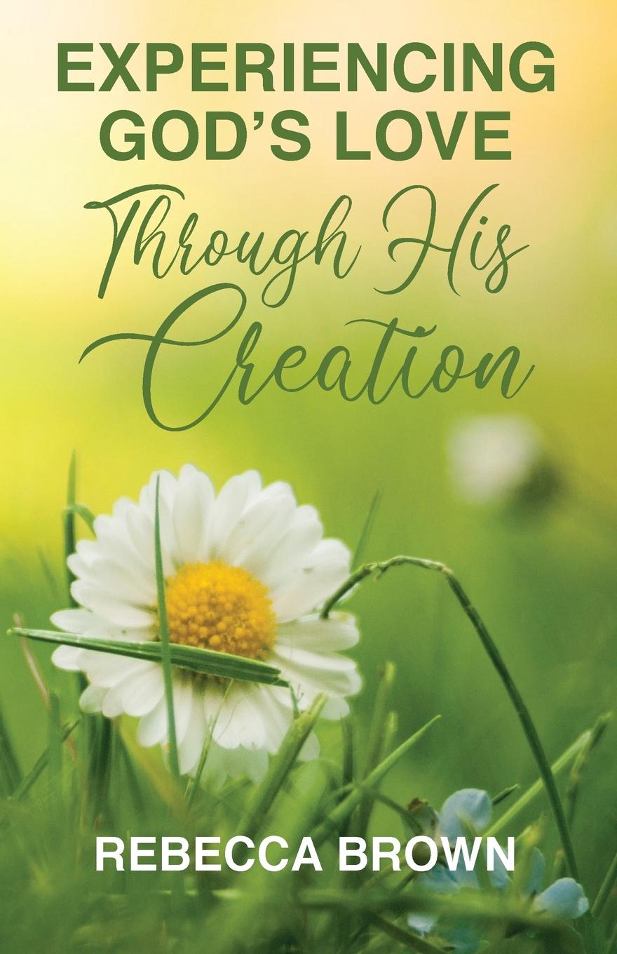 Vorderes Coverbild Experiencing God's Love Through His Creation
