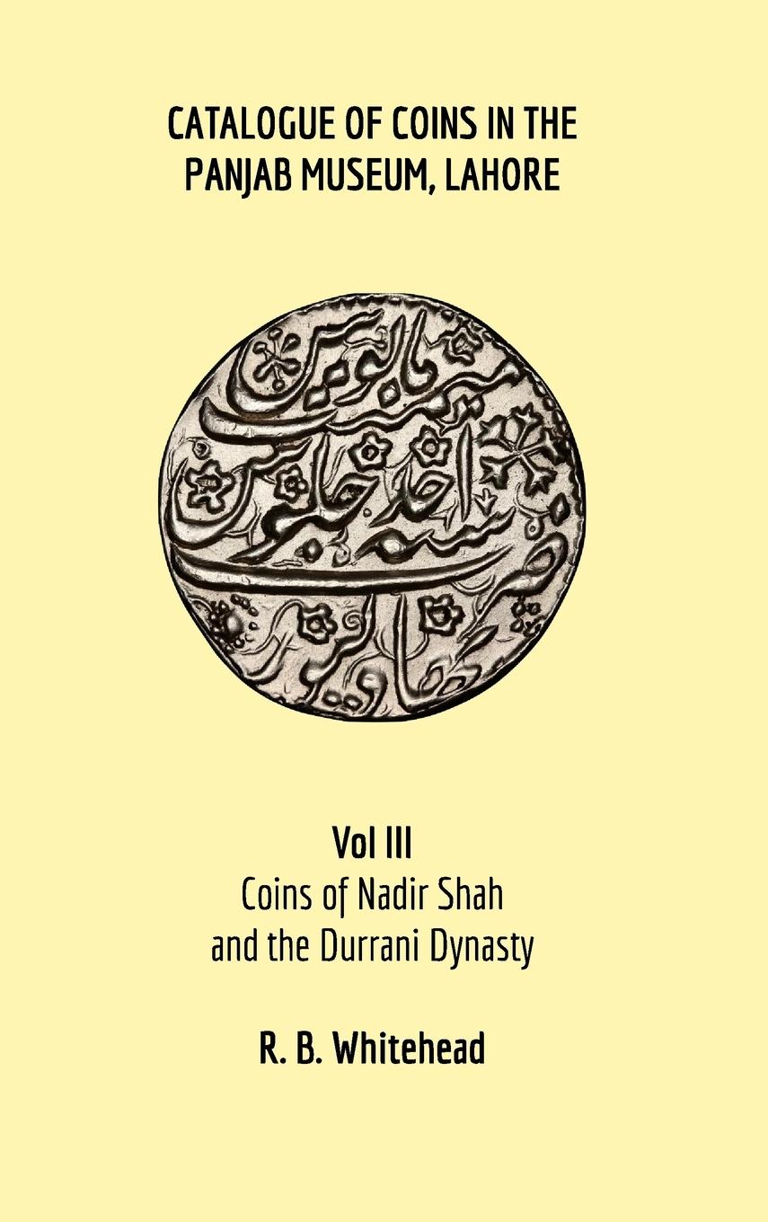 Vorderes Coverbild Catalogue of Coins in the Panjab Museum, Lahore, Vol III