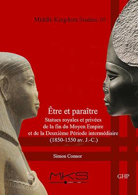 Vorderes Coverbild Être Et Paraître, Statues Royales Et Privées de la Fin Du Moyen Empire Et de la Deuxième Période Intermédiaire (1850-1550 Av. J.-C.)
