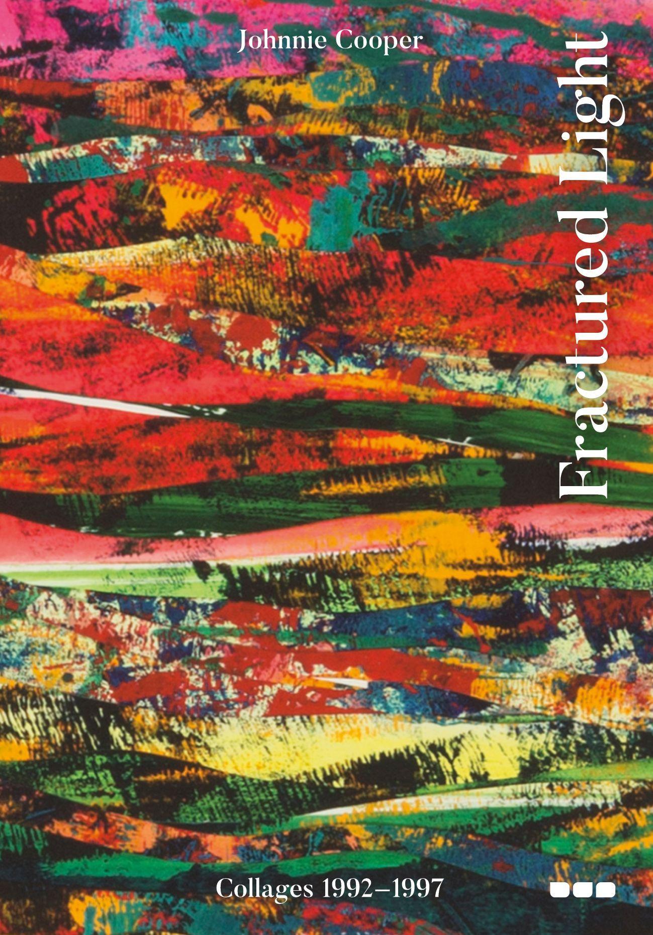 Vorderes Coverbild Fractured Light: Johnnie Cooper: Collages 1992-1997